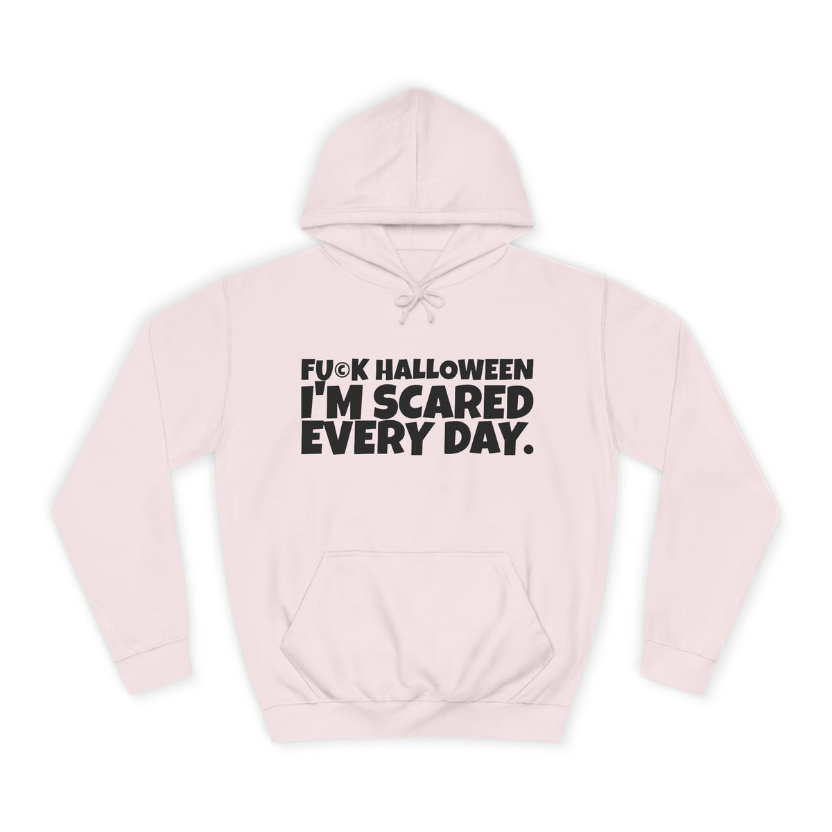 Unisex College Hoodie, Funny Halloween Sweatshirt, Scary Every Day Hoodie, Casual College Wear, Gift for Halloween Lovers