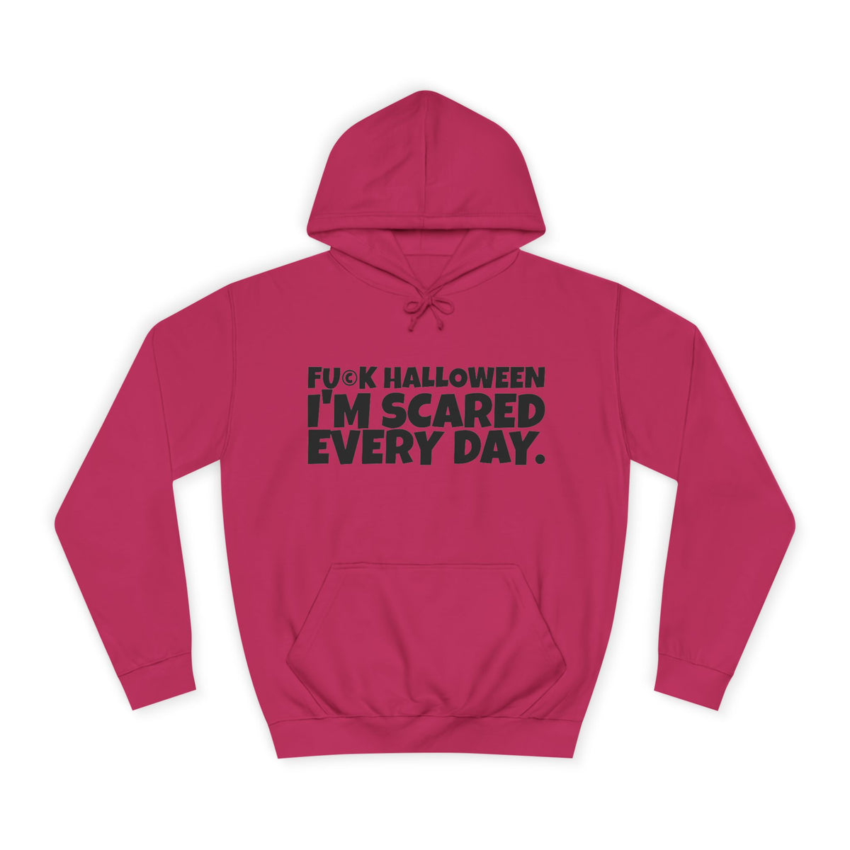 Unisex College Hoodie, Funny Halloween Sweatshirt, Scary Every Day Hoodie, Casual College Wear, Gift for Halloween Lovers
