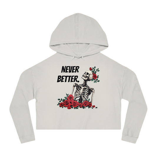 Cropped Hoodie - "Never Better" Halloween Skeleton with Red Roses