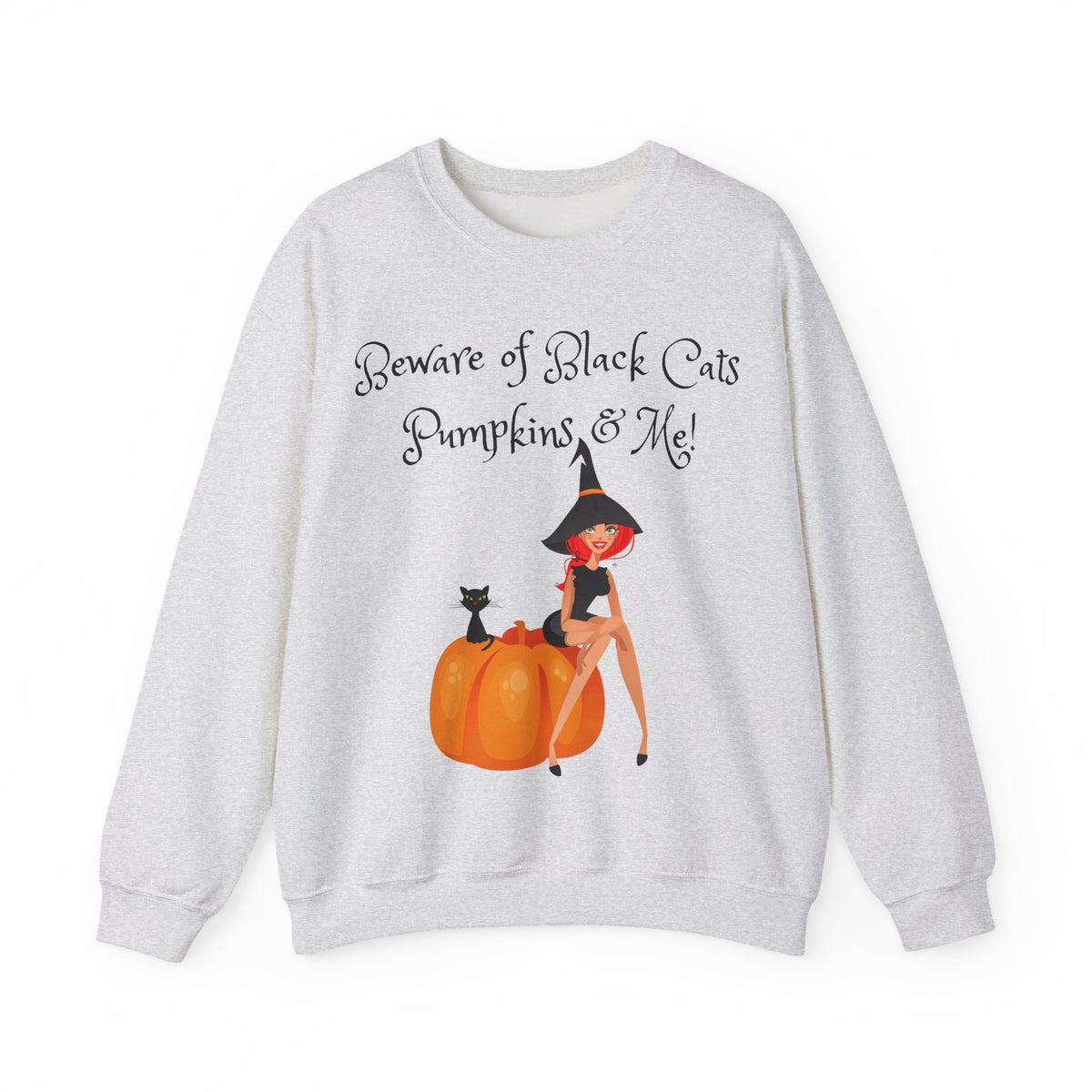 Witch & Pumpkin Sweatshirt - "Beware of Black Cats, Pumpkins & Me!" Halloween CrewneckSweatshirts