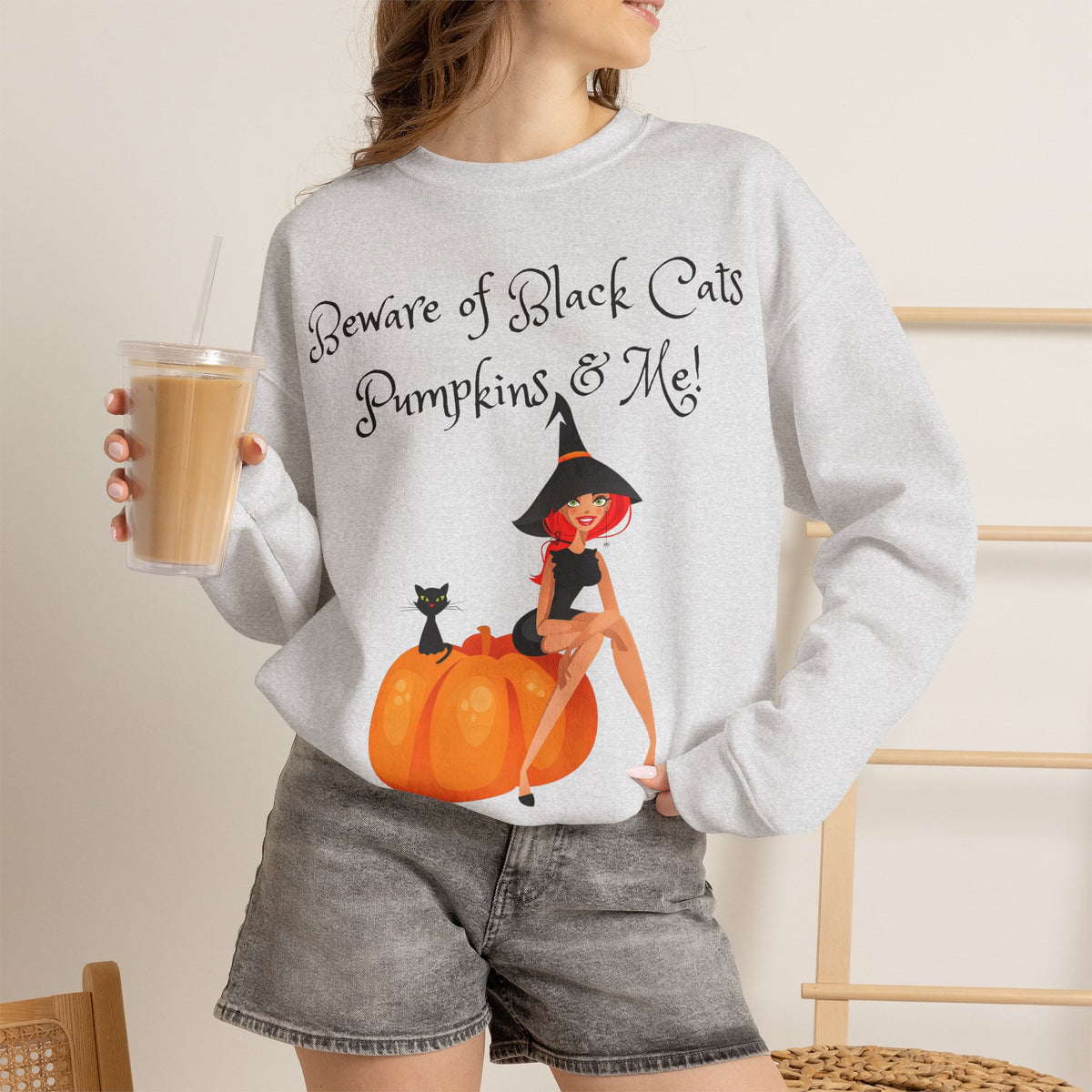 Witch & Pumpkin Sweatshirt - "Beware of Black Cats, Pumpkins & Me!" Halloween CrewneckSweatshirts