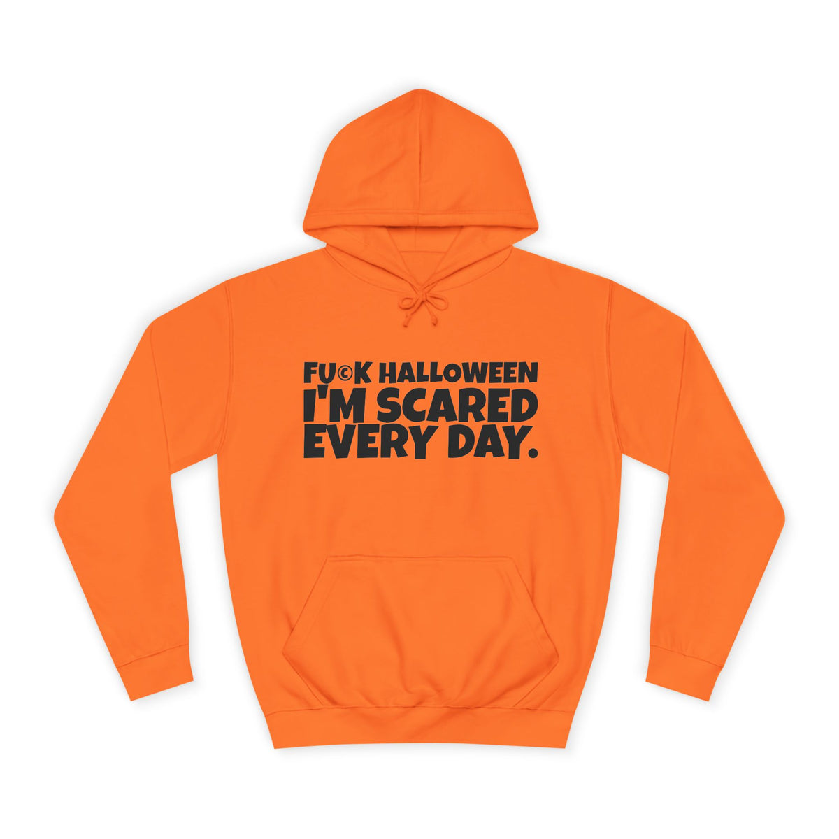 Unisex College Hoodie, Funny Halloween Sweatshirt, Scary Every Day Hoodie, Casual College Wear, Gift for Halloween Lovers
