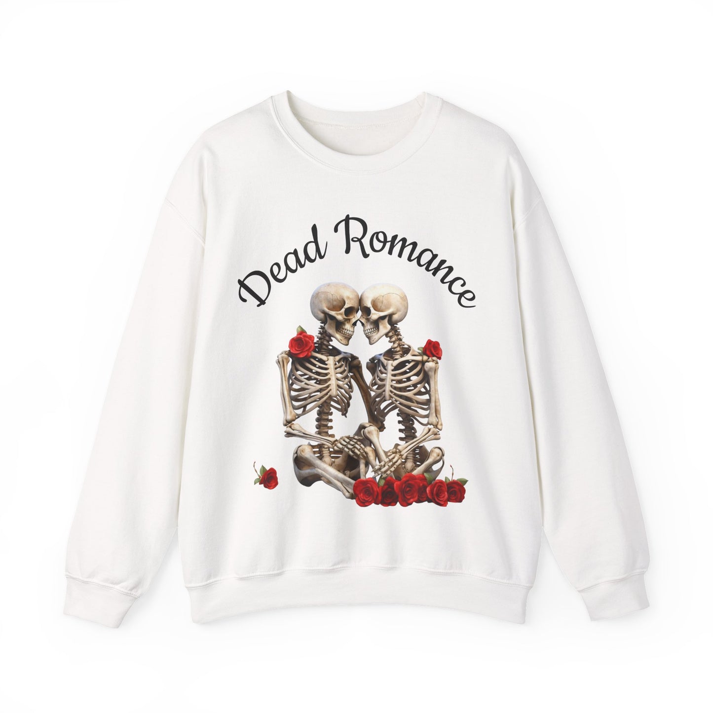 Halloween Skeletons Roses Sweatshirt - 'Dead Romance' Romantic Spooky Text message