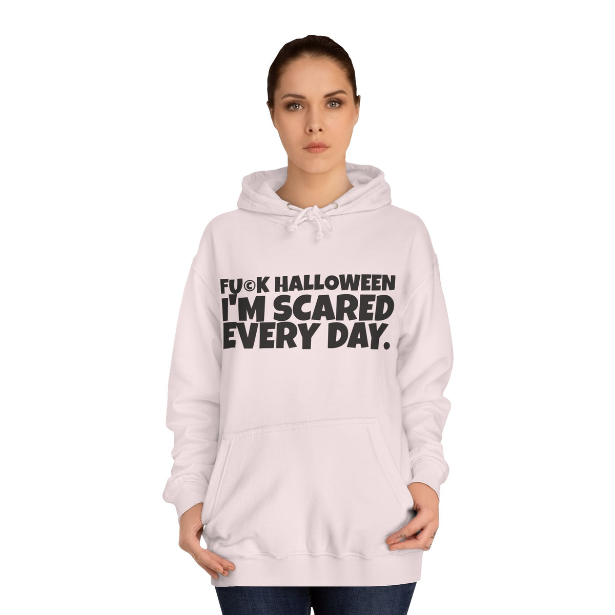 Unisex College Hoodie, Funny Halloween Sweatshirt, Scary Every Day Hoodie, Casual College Wear, Gift for Halloween Lovers