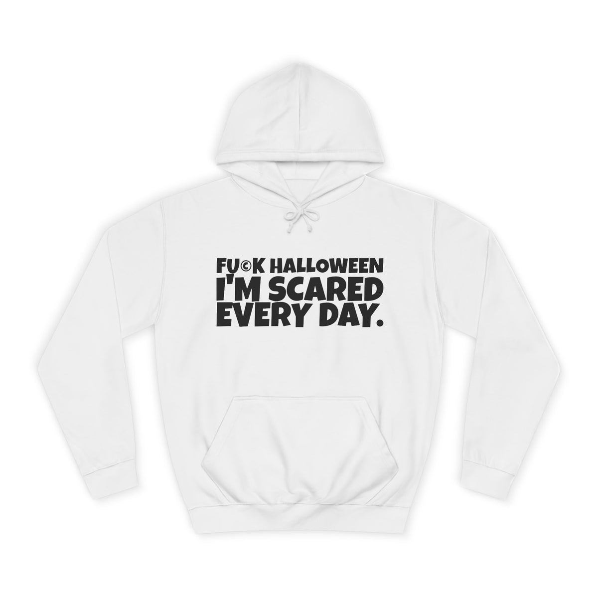 Unisex College Hoodie, Funny Halloween Sweatshirt, Scary Every Day Hoodie, Casual College Wear, Gift for Halloween Lovers
