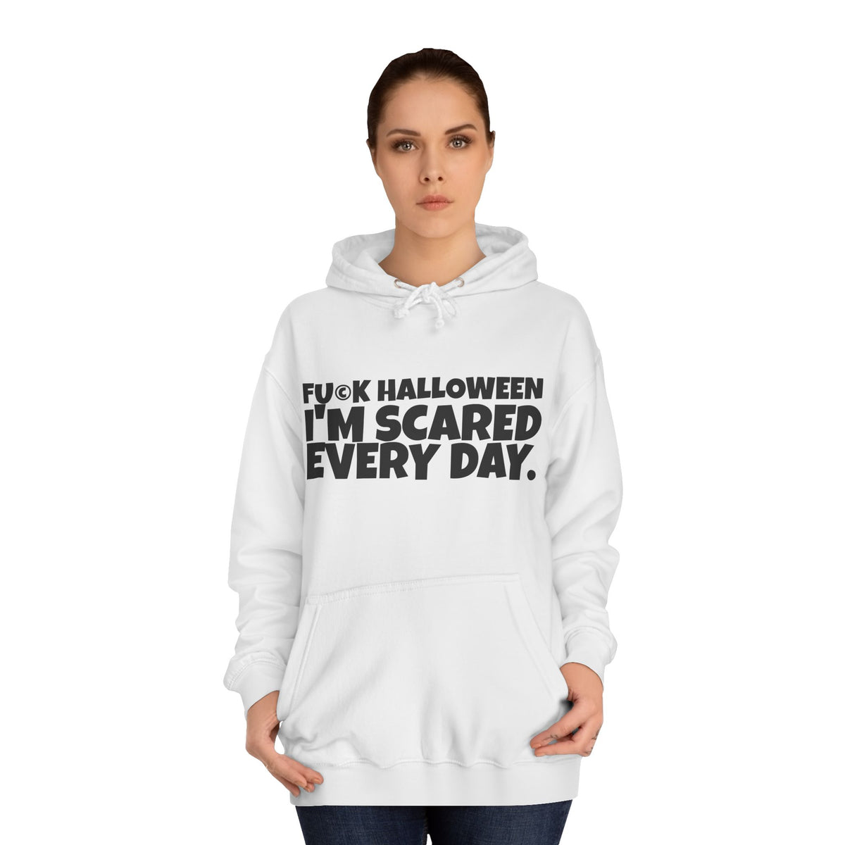 Unisex College Hoodie, Funny Halloween Sweatshirt, Scary Every Day Hoodie, Casual College Wear, Gift for Halloween Lovers